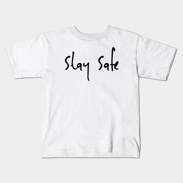 Stay Safe Kids T-Shirt by That Cheeky Tee